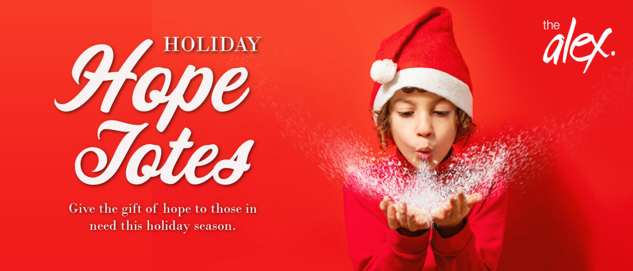 Holiday Hope Totes Campaign The Alex